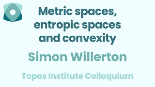 Simon Willerton quotMetric spaces entropic spaces and convexityquot [upl. by Burleigh]