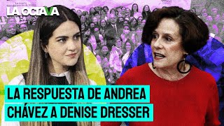 ANDREA CHÁVEZ RESPONDE a DENISE DRESSER TENGO DERECHO a ACUDIR al EVENTO del 8M del PRESIDENTE [upl. by Zoi]