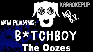 The Oozes  Btchboy  Karaoke Version [upl. by Tewfik]