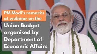 PM Modis remarks at webinar on the Union Budget organised by Department of Economic Affairs  PMO [upl. by Herold]