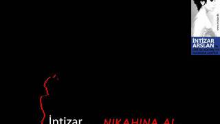 İntizar  Nikahına Al [upl. by Dwayne707]