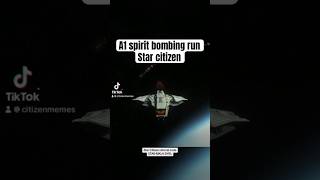 A1 spirit Bombing Run  Star Citizen  starcitizen [upl. by Eisus]