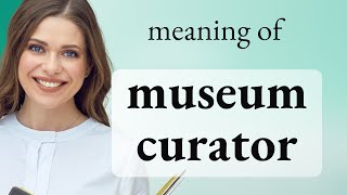 Understanding the Role of a Museum Curator [upl. by Jeanne558]