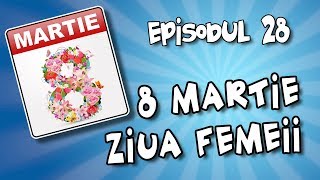 Romania Explicata  8 martie Ziua femeii  ep28 [upl. by Dituri]