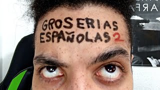 las MEJORES GROSERIAS ESPAÑOLAS 2 [upl. by Enaile]