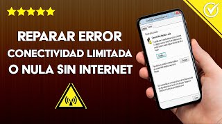 Cómo Quitar y Reparar el Error Conectividad Limitada o nula y sin Acceso a Internet [upl. by Cecilius]