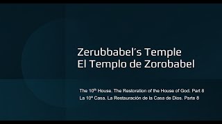 10th House Zerubbabels Temple part 8  10a Casa El Templo de Zorobabel parte 8 [upl. by Afaw]