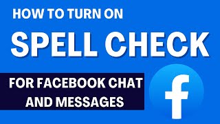 How to Turn on Spell Check for Facebook Chat and Messages [upl. by Tallu]