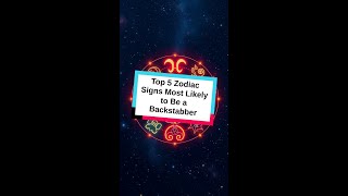 Top 5 Zodiac Signs Most Likely to Be a Backstabber  shorts [upl. by Ruffina]