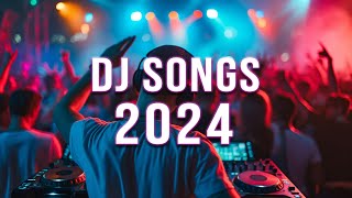 DJ SONGS 2024 🔥 Mashups amp Remixes Of Popular Songs 🔥 DJ Remix Club Music Dance Mix 2024 [upl. by Dinah]