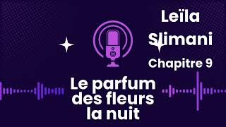 Le parfum des fleurs la nuit 9 [upl. by Sherris]