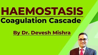 Haemostasis  Coagulation Cascade by Dr Devesh Mishra [upl. by Iredale812]