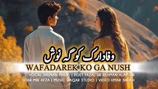 WafaDarek Ko Ga Nush  Shina New Song 2024  Salman Paras [upl. by Tedder]