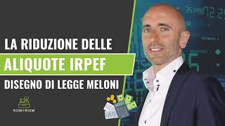 La riduzione delle aliquote IRPEF  Cosa prevede il disegno di legge Meloni [upl. by Inait]