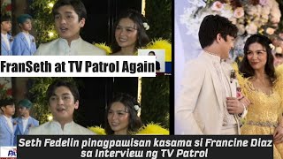 Seth Fedelin pinagpawisan kasama si Francine Diaz sa Interview ng TV Patrol  FranSeth at TV Patrol💙 [upl. by Noleta148]