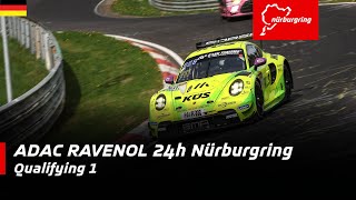 ADAC RAVENOL 24h Nürburgring  Qualifying 1  Deutsch [upl. by Alahsal730]