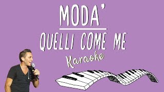 MODÀ  Quelli come me KARAOKE Piano Instrumental [upl. by Olive]