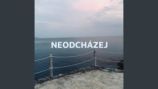 Neodcházej [upl. by Denn538]