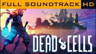 Dead Cells OST  Full Soundtrack HD [upl. by Narud]