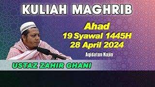 28042024 KULIAH MAGHRIB  USTAZ ZAHIR GHONI [upl. by Ycinuq]