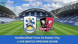 Huddersfield Town Vs Exeter City  LIVE MATCH PREVIEW [upl. by Airamana40]