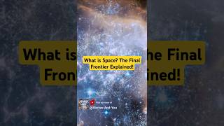 What is Space The Final Frontier Explained [upl. by Leboff]