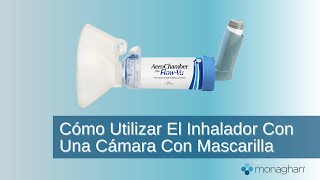 Cómo Utilizar El Inhalador Con Una Cámara Con Mascarilla [upl. by Okwu]