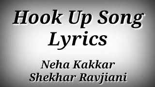 LYRICS The Hook Up Song  Neha KakkarShekhar Ravjiani  Student Of The Year 2 Songs [upl. by Omrellug]