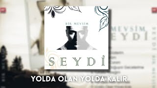 Seydi  Yolda Olan Yolda Kalır  2012 [upl. by Kennie]