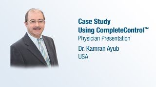 Dr Kamran Ayub  PRESENTATION 2024 Case Study Using CompleteControl™ [upl. by Drazze]