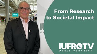 From Research to Societal Impact  IUFRO World Congress [upl. by Dolloff]