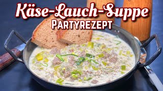 Käse Lauch Suppe  die beste Partysuppe  Westmünsterland BBQ [upl. by Nowujalo]