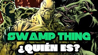 SWAMP THING ¿Quién Es  THE GOD ANTI VENOM [upl. by Remde]