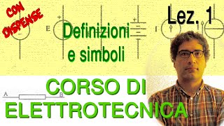 Lez 1 Definizioni e simboli tensione corrente bipoli resistenza Elettrotecnica generale [upl. by Hallock396]