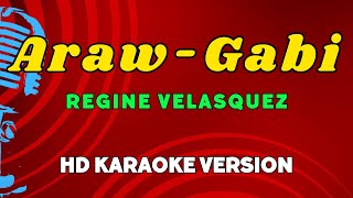 ArawGabi Araw Gabi  Regine Velasquez HD Karaoke Version [upl. by Neelac]