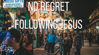 No Regret Following Jesus [upl. by Melleta]