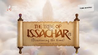 THE TRIBE OF ISSACHAR PART 3  BRO TOBE AKAOGU [upl. by Divan873]