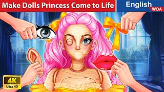 Make Dolls Princess Come to Life 👰💫 English Storytime🌛 Fairy Tales in English WOAFairyTalesEnglish [upl. by Fitz]