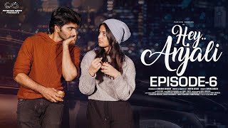 Hey Anjali  Ep  6  Varsha Dsouza  Rishi Sarvan  Ft Don Pruthvi Viraajitha  Telugu Web Series [upl. by Drescher]