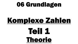 Analysis I 06 Komplexe Zahlen  Teil 1 Theorie [upl. by Krissy]