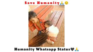 Save Humanity🙏kya jindagi hai😔 humanity whatsapp status [upl. by Yttik]