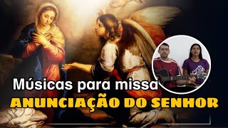 MÚSICAS PARA MISSA DA ANUNCIAÇÃO DO SENHOR [upl. by Daryl]