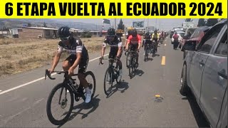 6 ETAPA VUELTA AL ECUADOR 2024 DURA BATALLA COLOMBIA vs ECUADOR [upl. by Tannie]