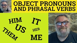 🔵 Position Of Object Pronouns  Phrasal Verbs Separable Inseparable Using Objects with Phrasal Verbs [upl. by Suirtemed]