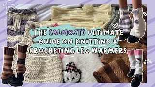 ̩̩͙‧͙ The Almost Ultimate Guide on Knitting amp Crocheting Leg Warmers beginner friendly ‧͙̩̩͙ [upl. by Cirri195]