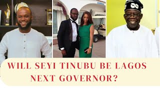 Will Seyi Tinubu Be Lagos Next Governor [upl. by Phillipp]