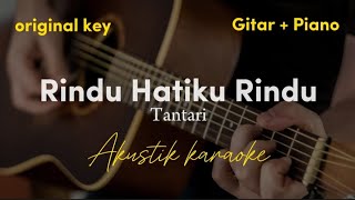 Rindu hatiku rindu  Tantari  akustik karaoke  original key [upl. by Marjie737]