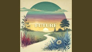 Future [upl. by Lama]