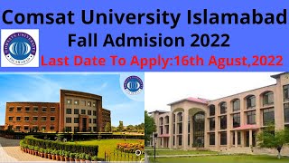 COMSATS University Islamabad Fall Admission 2022How To Apply OnlineLast Date To Apply 6th Agust [upl. by Evod]