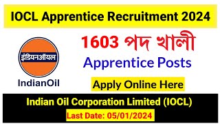 IOCL Apprentice Recruitment 2024  1603 Apprentice Posts  Online Apply [upl. by Readus]